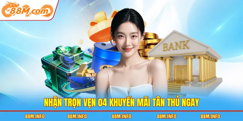 Nhận trọn vẹn 04 khuyến mãi tân thủ ngay