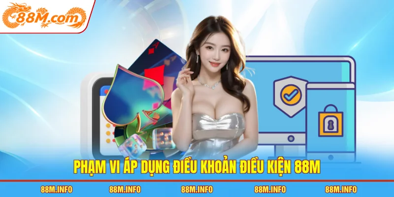 Phạm vi áp dụng điều khoản điều kiện 88M